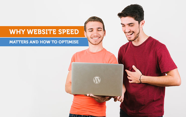 Why Website Speed Matters and How to Optimise it